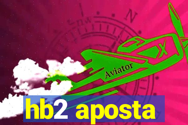 hb2 aposta